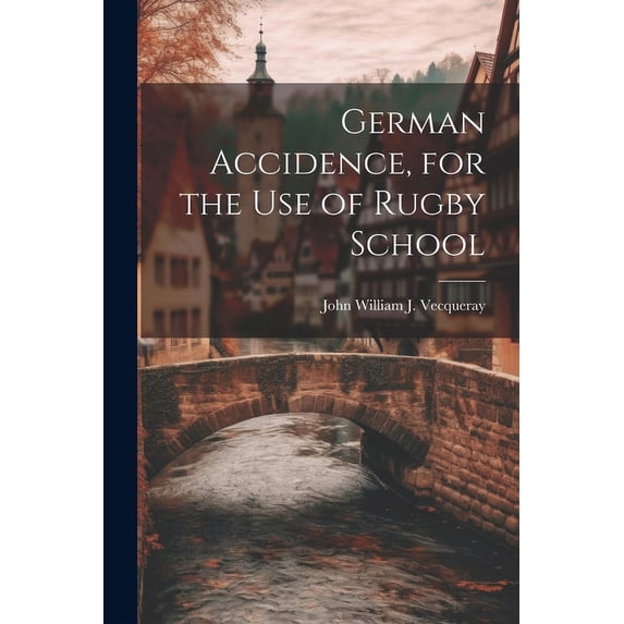 German Accidence, for the Use of Rugby School (Paperback)