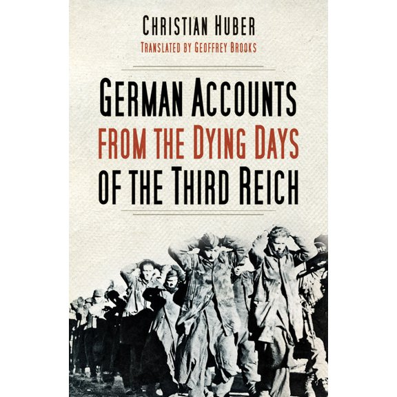 German Accounts from the Dying Days of the Third Reich (Edition 2) (Paperback)