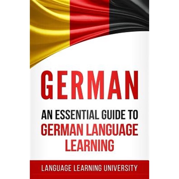German: An Essential Guide to German Language Learning (Paperback)