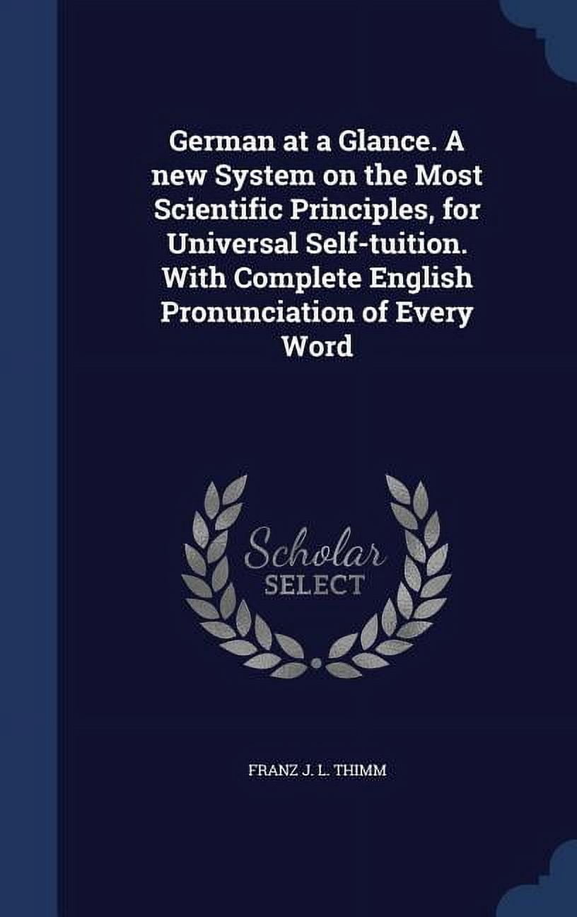 German At A Glance. A New System On The Most Scientific Principles, For ...