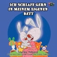 thumbnail image 1 of German Bedtime Collection Ich Schlafe Gern in Meinem Eigenen Bett: I Love to Sleep in My Own Bed (German Edition), (Paperback), 1 of 1