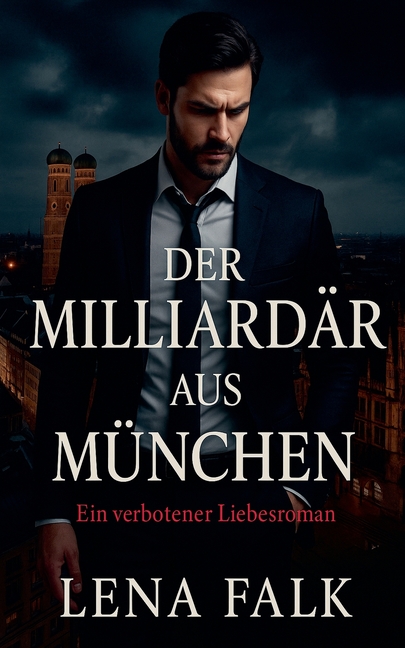 German Billionaires Der MilliardÃ¤r aus MÃ¼nchen, Book 1, (Paperback)