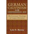 thumbnail image 1 of Pre-Owned German Calvinism in the Confessional Age: The Covenant Theology of Caspar Olevianus Paperback, 1 of 1