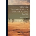 thumbnail image 1 of German Colonies, a Plea for the Native Races (Paperback), 1 of 1