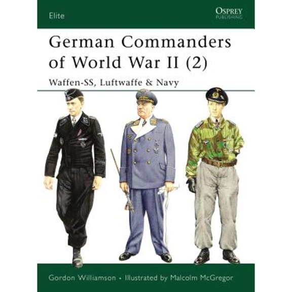 Pre-Owned German Commanders of World War II (2) : Waffen-SS, Luftwaffe and Navy 9781841765976 Used