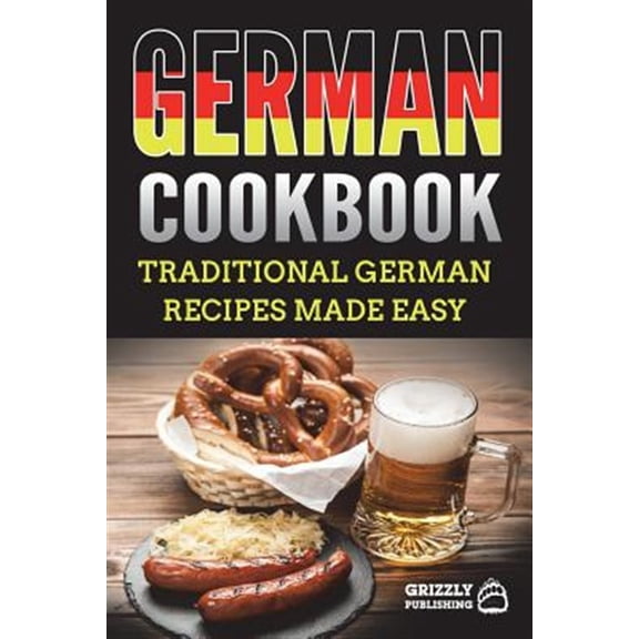 German Cookbook: Traditional German Recipes Made Easy (Paperback)