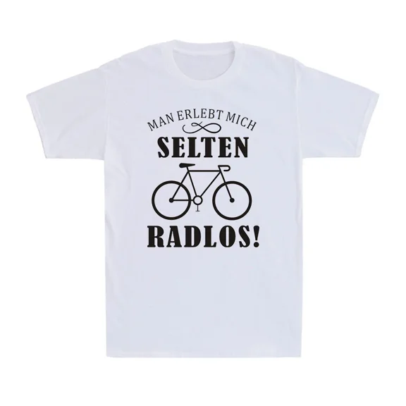 German Cyclist Saying Man Erlebt Mich Selten Radlos Funny Unisex T-Shirt