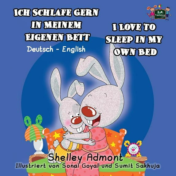 German English Bilingual Collection Ich Schlafe Gern in Meinem Eigenen Bett I Love to Sleep in My Own Bed: German English Bilingual Edition, (Paperback)