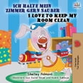 thumbnail image 1 of German English Bilingual Collection Ich halte mein Zimmer gern sauber I Love to Keep My Room Clean: German English Bilingual Edition, (Paperback), 1 of 1