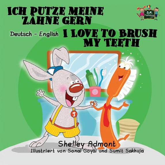German English Bilingual Collection Ich putze meine Zähne gern I Love to Brush My Teeth: German English Bilingual Edition, (Paperback)