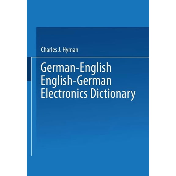 German-English English-German Electronics Dictionary, (Paperback)