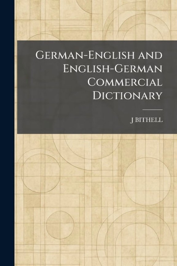 German-English and English-German Commercial Dictionary, (Paperback)