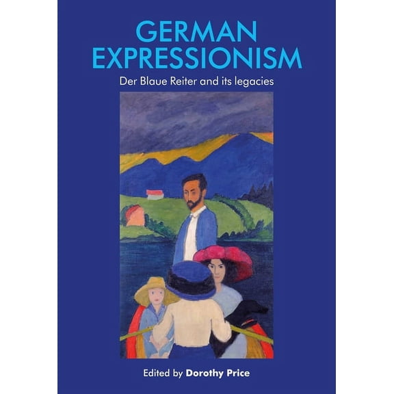 German Expressionism: Der Blaue Reiter and Its Legacies, (Paperback)