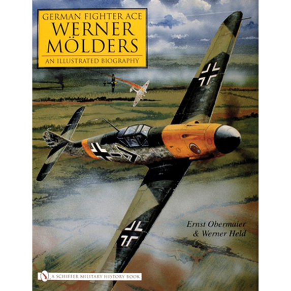 Pre-Owned German Fighter Ace Werner Mlders: An Illustrated Biography Schiffer Military History Hardcover Ernest Obermaier