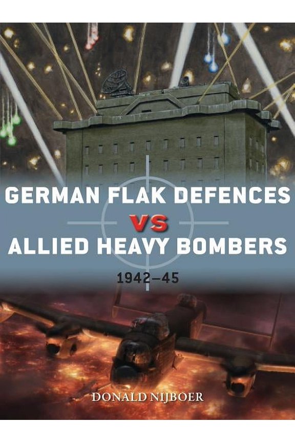 Duel: German Flak Defences vs Allied Heavy Bombers : 194245 (Series #98) (Paperback)