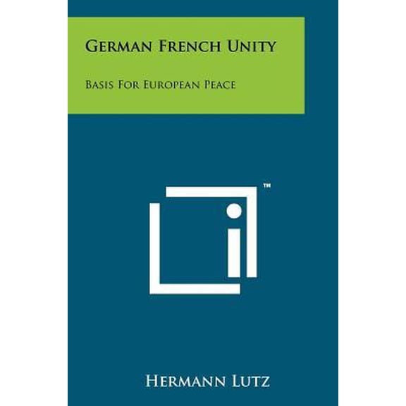 German French Unity: Basis for European Peace Paperback