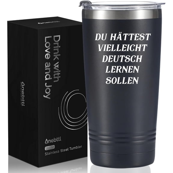 German Gifts, Funny Gifts for Men and Women on Birthday, Christmas and End of Year, 20 oz Insulated Stainless Steel Tumbler - YOU SHOULD HAVE LEARNED GERMAN