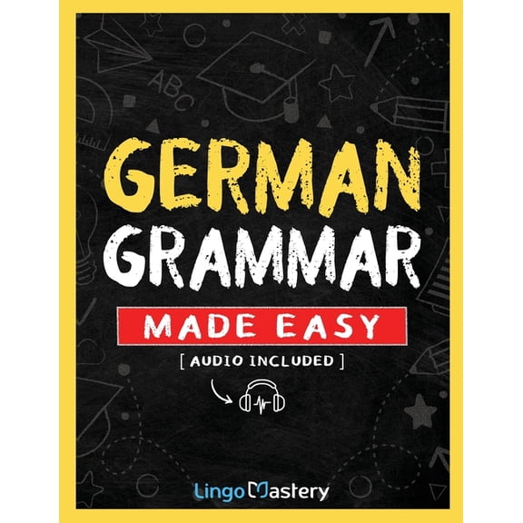 German Grammar Made Easy: A Comprehensive Workbook To Learn German Grammar For Beginners (Audio Included), (Paperback)