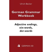 German Grammar Workbook - Adjective endings, ein-words, der-words Levels A2 and B1 Paperback