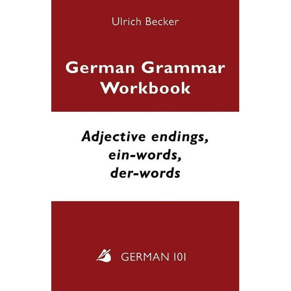 German Grammar Workbook - Adjective endings, ein-words, der-words: Levels A2 and B1 (Paperback)