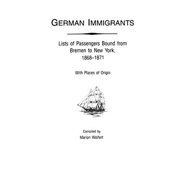 PreOwned German Immigrants German Immigrants Lists of Passengers