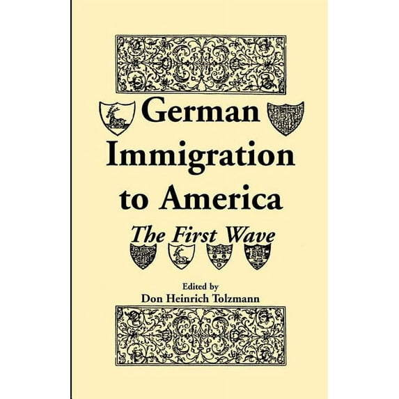 Heritage Classic German Immigration in America: The First Wave, (Paperback)