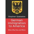 thumbnail image 1 of German Immigration to America: When, Why, How, and Where, (Paperback), 1 of 1