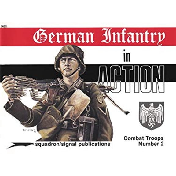 Pre-Owned German Infantry in action - Weapons/Combat Troops No. 2 (Paperback) 0897470524 9780897470520