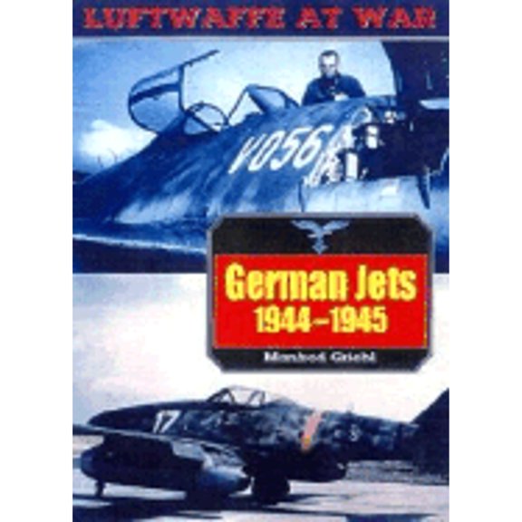Pre-Owned German Jets: Luftwaffe at War Volume 10 (Paperback 9781853673566) by Manfred Griehl