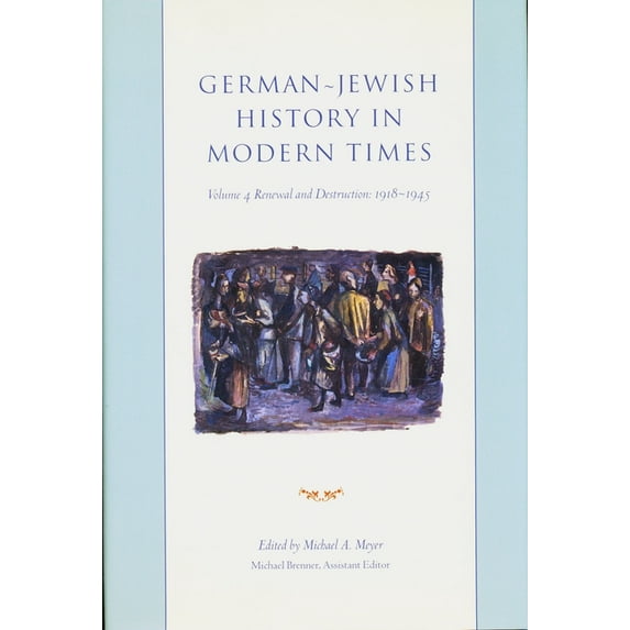 German-Jewish History in Modern Times German-Jewish History in Modern Times: Integration and Dispute, 1871-1918, Book 3, (Hardcover)