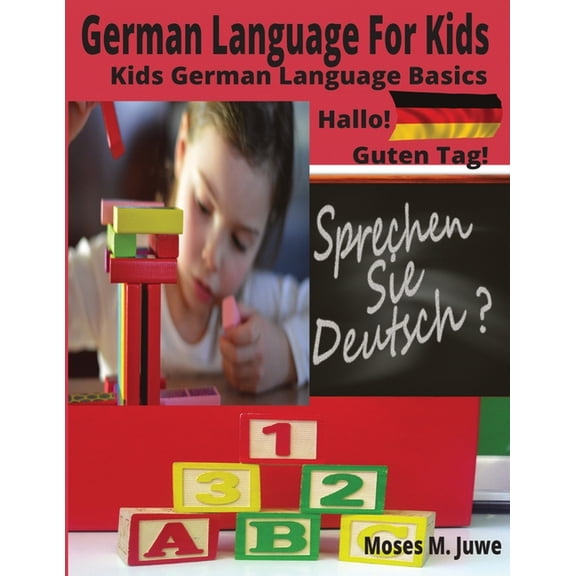 German Language For Kids: Kids German Language Basics (German and English Interpreted)