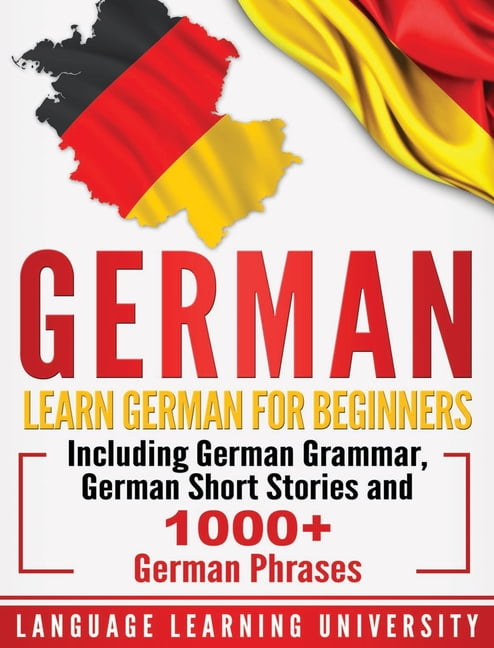 German Learn German For Beginners Including German Grammar German German Learn German For Beginners Including German Grammar German