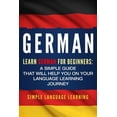 thumbnail image 1 of German: Learn German for Beginners: A Simple Guide that Will Help You on Your Language Learning Journey, 1 of 1