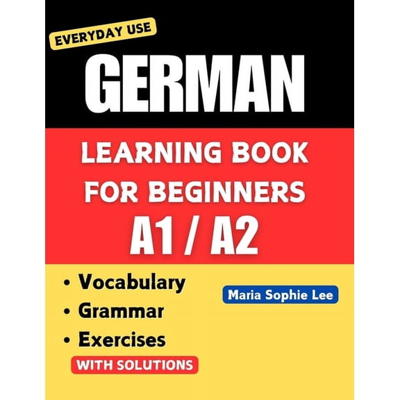 Deutsch Fr Alle - Vom Anfnger Zum Fort German Learning Book for Beginners A1-A2: Essential Vocabulary, Grammar, and Practical Exercises for Everyday Conversati, Book 1, (Paperback)