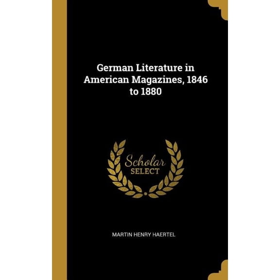 German Literature in American Magazines, 1846 to 1880 (Hardcover)