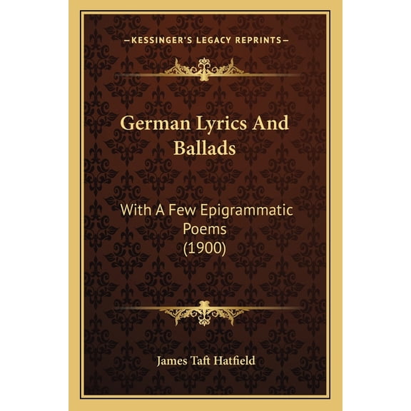 German Lyrics And Ballads : With A Few Epigrammatic Poems (1900) (Paperback)