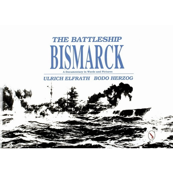 German Navy at War The Battleship Bismarck, (Hardcover)