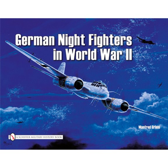 Pre-Owned GERMAN NIGHT FIGHTERS: AR234, DO217, TA154, HE219, JU88, JU388, BF110, ME62 (Schiffer Military): Ar 234-Do 217-Do 335-Ta 154-He 219-Ju 88-Ju 388-Bf 110-Me 262 Etc. Paperback