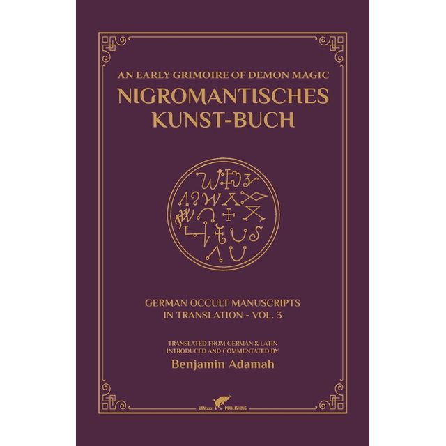 German Occult Manuscripts in Translation Nigromantisches KunstBuch An
