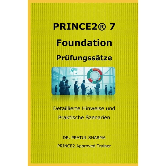 German PRINCE2(R) 7 Foundation - Prfungsstze: Von einem PRINCE2 Approved Trainer: 2026, Book 21, (Paperback)