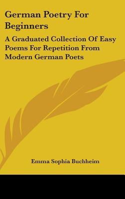 German Poetry for Beginners: A Graduated Collection of Easy Poems for ...