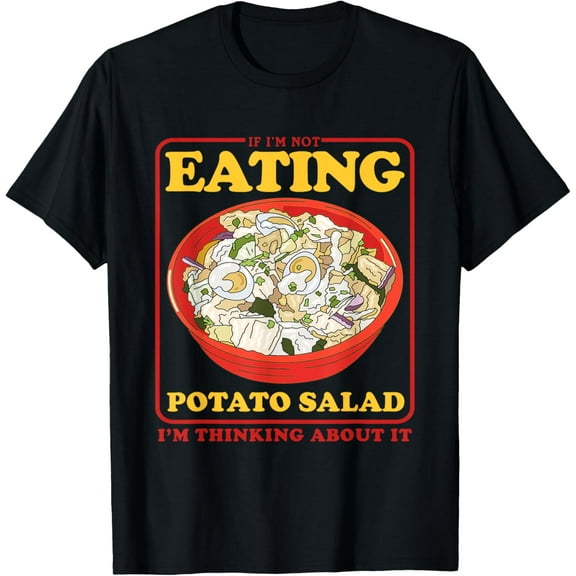 German Potato Salads Lover | Thinking About Potato Salad T-Shirt