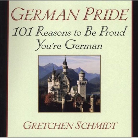 Pre-Owned German Pride: 101 Reasons to Be Proud You're German (Hardcover) 0806524812 9780806524818