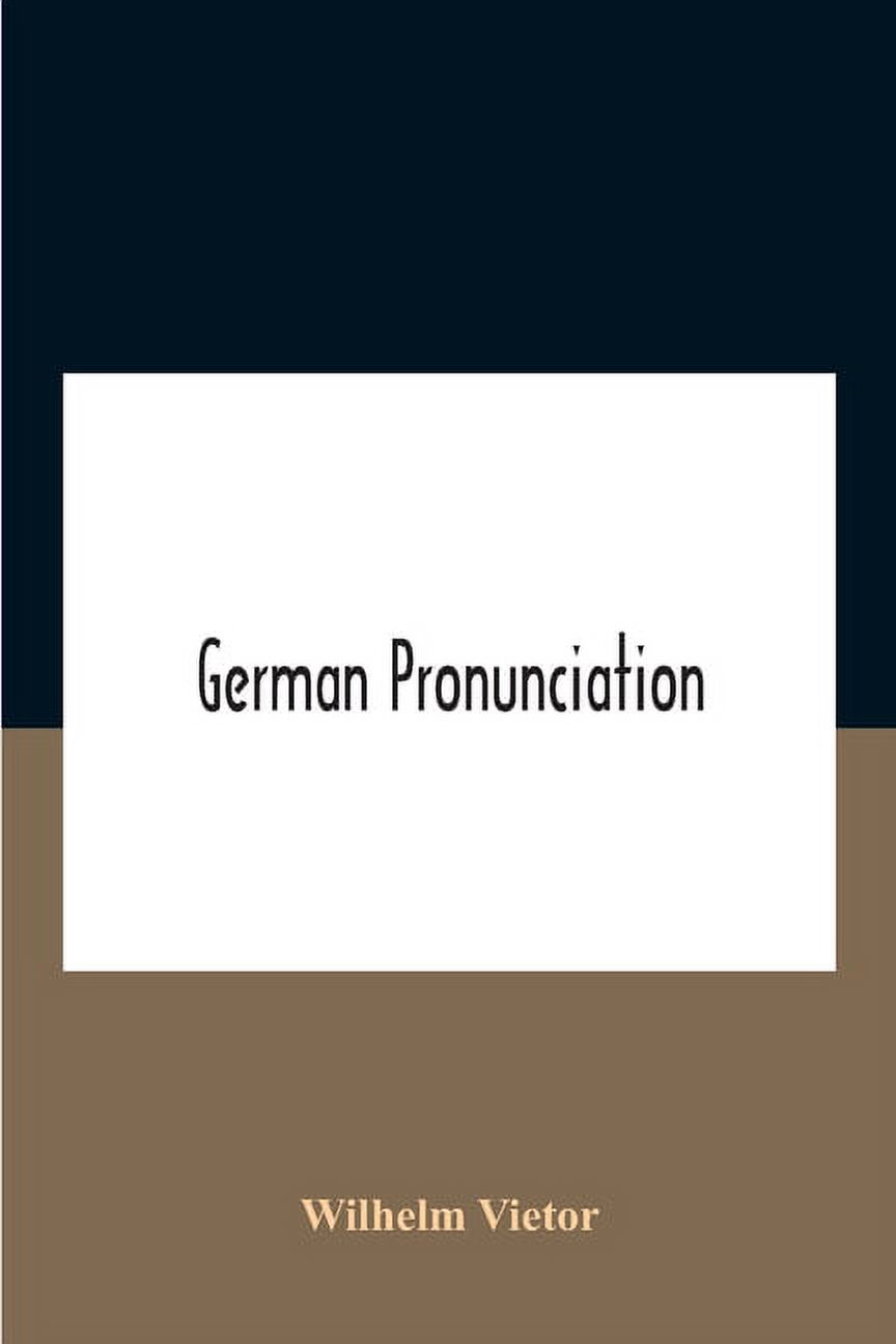 German Pronunciation Practice And Theory The Best German German