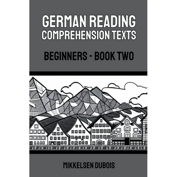 German Reading Comprehension Texts for B German Reading Comprehension Texts: Beginners - Book Two, (Paperback)
