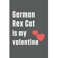 thumbnail image 1 of German Rex Cat is my valentine: For German Rex Cat Fans, (Paperback), 1 of 1