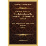German Romance Translations From The German V2, Hoffman And Richter With Biographical And Critical Notices 1898 Paperback