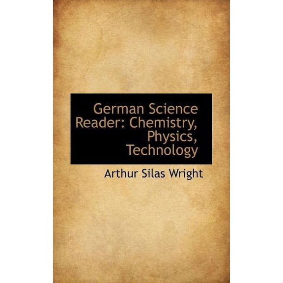 German Science Reader: Chemistry, Physics, Technology Paperback