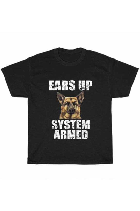 German Shepherd Ears Up System Armed Dog Pet Animal Lover T-Shirt Unisex Gift