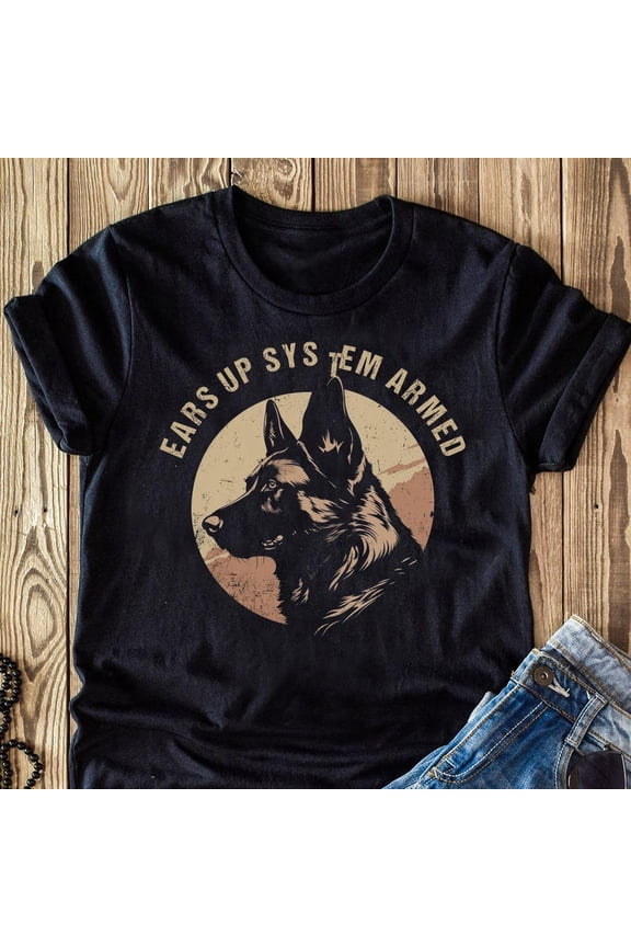 German Shepherd Ears Up System Armed Graphic Tee Shirt Special Gift,for unisex up to 5XL